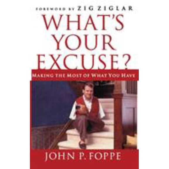Pre-Owned What's Your Excuse?: Making the Most of What You Have (Paperback) 1595552383 9781595552389
