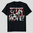thumbnail image 1 of What's Your Favorite Scary Movie? Horror Film T-Shirt, Men's And Women's Graphic Tee 100% Cotton by TBun, Full Sizes S-5XL, 1 of 5