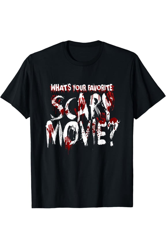 What's Your Favorite Scary Movie? Horror Film T-Shirt