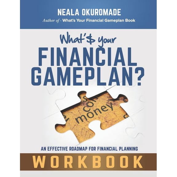 What's Your Financial Gameplan? - Workbook: Making Money Work for You, (Paperback)