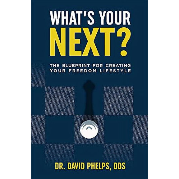 Pre-Owned Whats Your Next?: The Blueprint For Creating Your Freedom Lifestyle, 9781642251906, 1642251909, Hardcover,