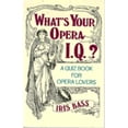 thumbnail image 1 of Pre-Owned What's Your Opera I.Q.?: A Quiz Book for Opera Lovers (Paperback) 0806512113 9780806512112, 1 of 1