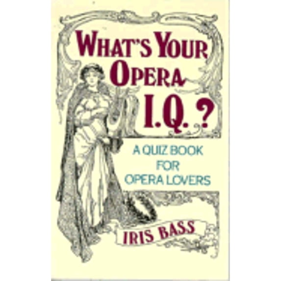 Pre-Owned What's Your Opera I.Q.?: A Quiz Book for Opera Lovers (Paperback) 0806512113 9780806512112