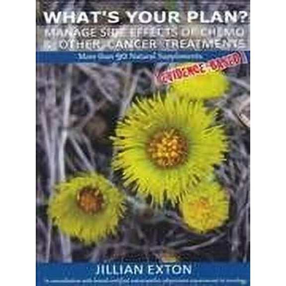 What's Your Plan?: Manage Side Effects of Chemo & Other Cancer Treatments