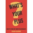 thumbnail image 1 of Pre-Owned What's Your Plus?: How to Stand Out When You Graduate College Paperback, 1 of 1