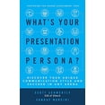thumbnail image 1 of Pre-Owned What's Your Presentation Persona?: Discover Your Unique Communication Style and Succeed in Any Arena (Hardcover) by Scott Schwertly, Sunday Mancini, 1 of 1
