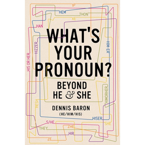 Pre-Owned What's Your Pronoun?: Beyond He and She (Hardcover) 1631496042 9781631496042