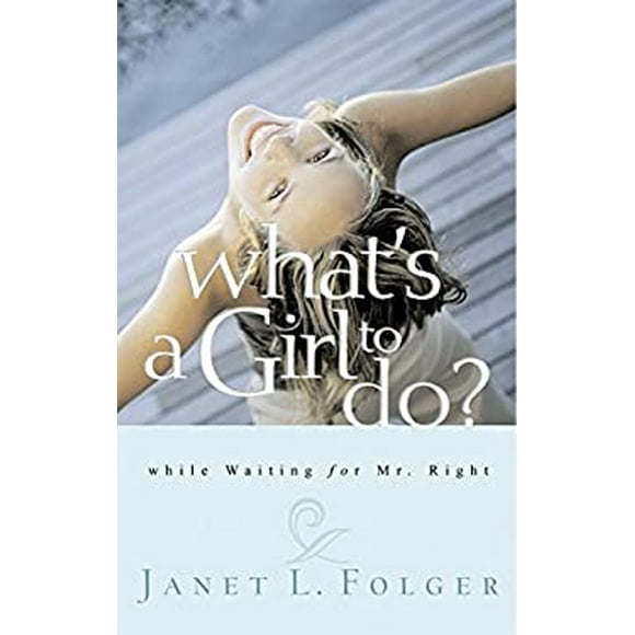 Pre-Owned Whats a Girl to Do?: While Waiting for Mr. Right  Paperback Janet Folger