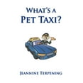 thumbnail image 1 of What's a Pet Taxi? (Hardcover), 1 of 1