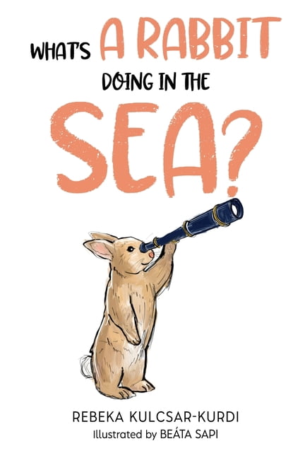 What's a Rabbit doing in the Sea?, (Paperback)