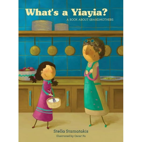 What's a Yia Yia?: A Book About Grandmothers, (Hardcover)