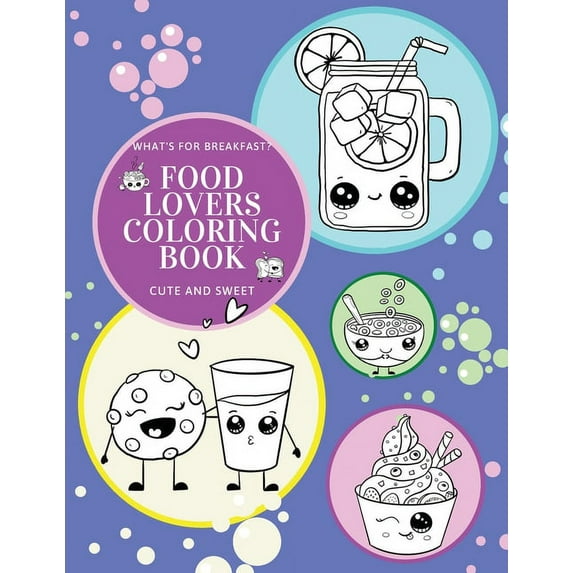 What's for Breakfast? Cute and Sweet Food Lovers Coloring Book, (Paperback)