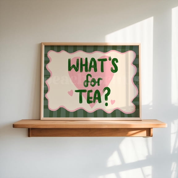 What's for Tea Print Kitchen Wall Art Kitchen Quote