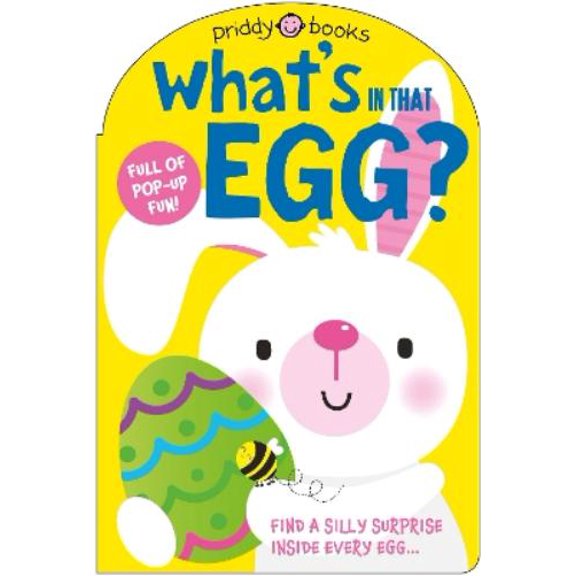 Priddy Books What's in That Egg? (Board Book) Pop-up Surprise!