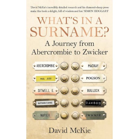 Pre-Owned What's in a Surname?: A Journey from Abercrombie to Zwicker (Hardcover) 1847946941 9781847946942