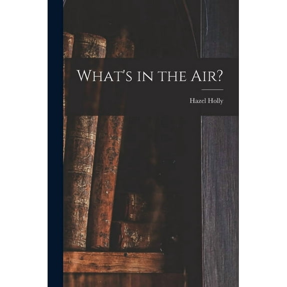 What's in the Air?, (Paperback)