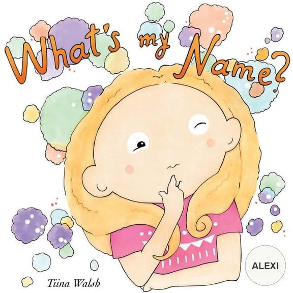 What's my name? ALEXI, (Paperback)