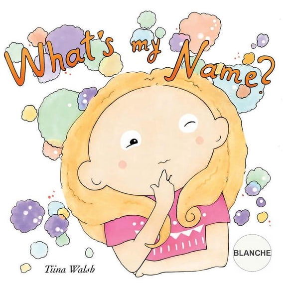 What's my name? BLANCHE, (Paperback)