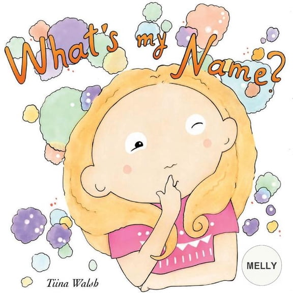 What's my name? MELLY, (Paperback)