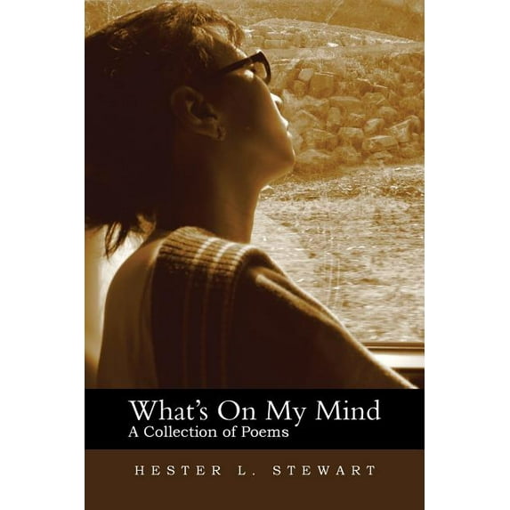 What's on My Mind : A Collection of Poems