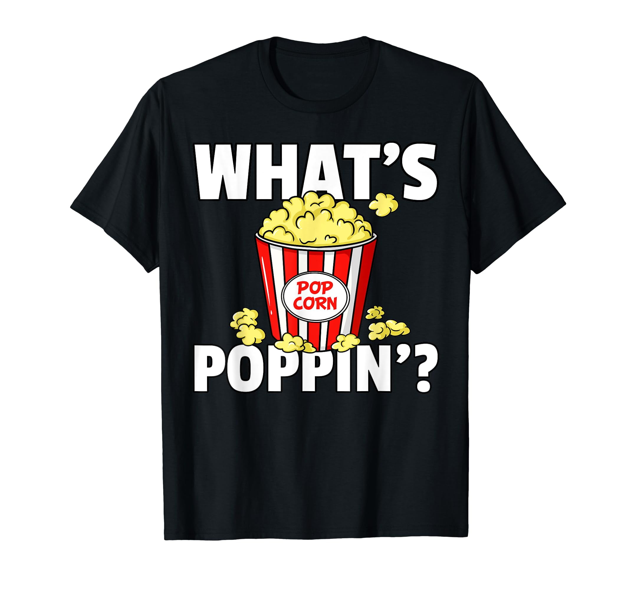 What's poppin' Popcorn Gift Cinema Movie Snack TShirt