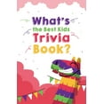 thumbnail image 1 of What's the Best Kids Trivia Book: Awesome Riddles And Trick Questions For Kids, (Paperback), 1 of 1