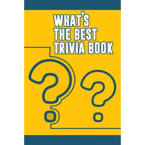 What's the Best Trivia Book: Funny Trivia Game Book With Questions And Answers