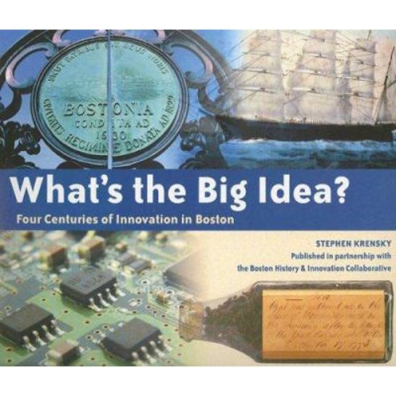 Pre-Owned What's the Big Idea?: Four Centuries of Innovation in Boston (Paperback) by Dr. Stephen Krensky