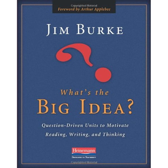 Pre-Owned What's the Big Idea?: Question-Driven Units to Motivate Reading, Writing, and Thinking (Paperback) 0325021570 9780325021577