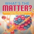 thumbnail image 1 of What's the Matter? Measuring Heat and Matter Fourth Grade Nonfiction Books Science, Nature & How It Works (Paperback), 1 of 1