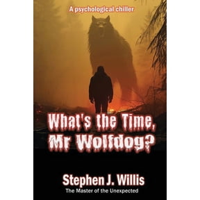 What's the Time, Mr Wolfdog?, (Paperback)