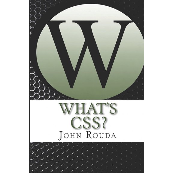 What's the Web? What's CSS: Learn It in 4 Hours, (Paperback)