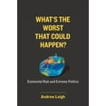 thumbnail image 1 of What's the Worst That Could Happen?: Existential Risk and Extreme Politics, (Paperback), 1 of 1