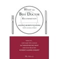 thumbnail image 1 of What the Best Doctor Recommends: Ancient Secrets to Eating Newly Rediscovered, (Paperback), 1 of 4