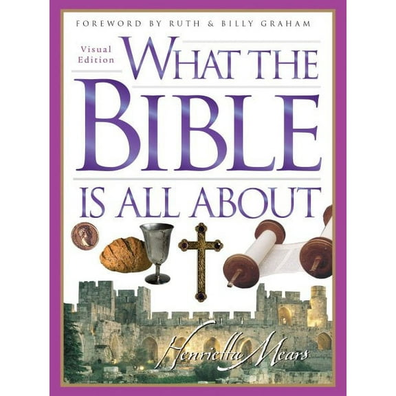 What the Bible Is All About: What the Bible Is All About Visual Edition (Paperback)
