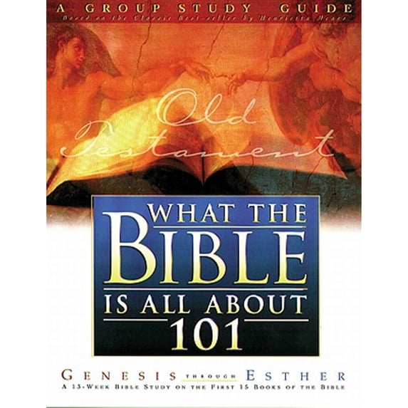 Pre-Owned What the Bible Is All About 101: Genesis - Esther (What the Bible Is All About Bible Study Series) (Paperback) 0830717951 9780830717958