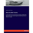 thumbnail image 1 of What the Bible Teaches: A Thorough and Comprehensive Study of What the Bible Has to Say Concerning the Great Doctrines o, (Paperback), 1 of 1