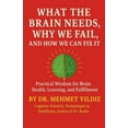thumbnail image 1 of What the Brain Needs, Why We Fail, and How We Can Fix It, (Paperback), 1 of 1