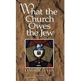 thumbnail image 1 of Pre-Owned What the Church Owes the Jew (Paperback) 0965480631 9780965480635, 1 of 1