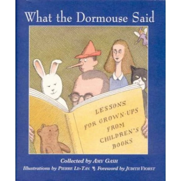 Pre-Owned What the Dormouse Said: Lessons for Grownups from Children's Books (Hardcover) 1565122410 9781565122413