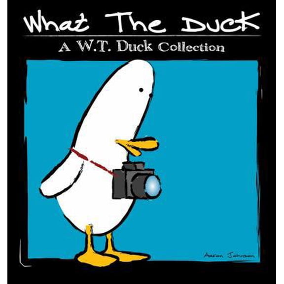 Pre-Owned What the Duck: A W.T. Duck Collection (Paperback) 0740780964 9780740780967