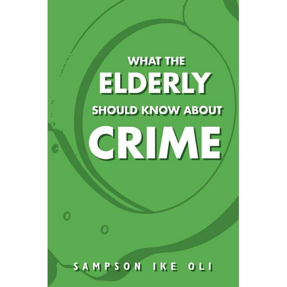 What The Elderly Should Know About Crime, (Paperback)