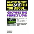 thumbnail image 1 of Pre-Owned What the Experts May Not Tell You About...Growing the Perfect Lawn (Paperback) 0446690937 9780446690935, 1 of 1
