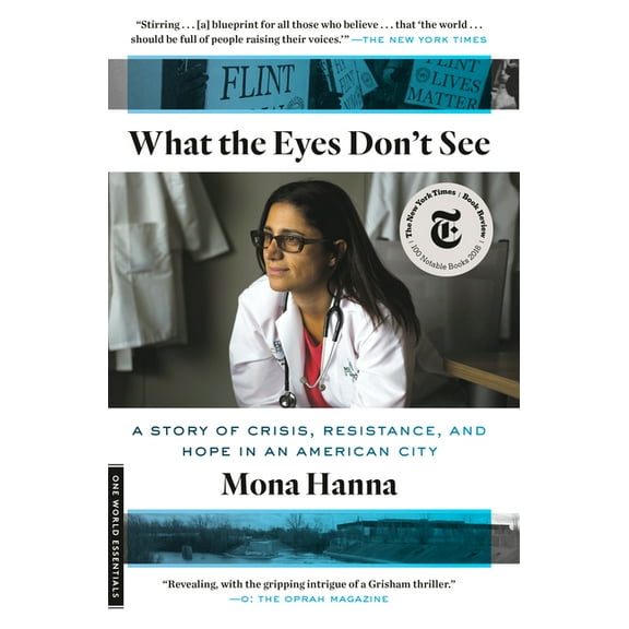 What the Eyes Don't See: A Story of Crisis, Resistance, and Hope in an American City, (Paperback)