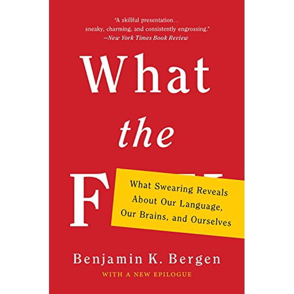 Pre-Owned What the F: What Swearing Reveals About Our Language, Our Brains, and Ourselves