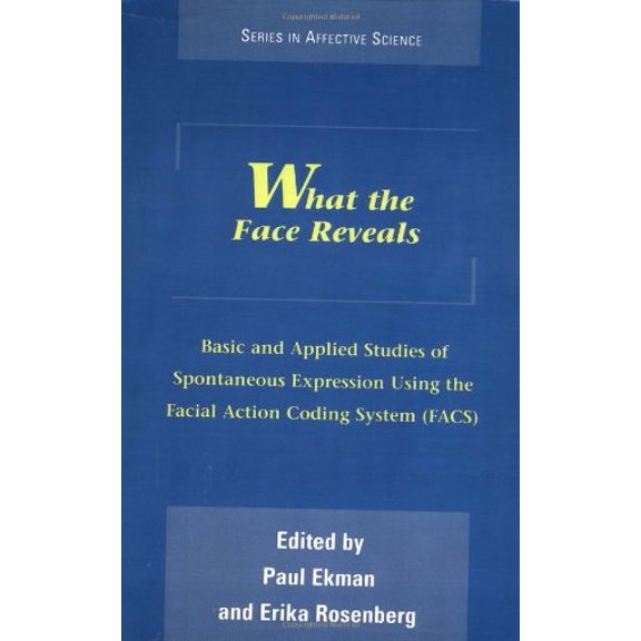 Pre-Owned What the Face Reveals: Basic and Applied Studies of Spontaneous Expression Using the Facial Action Coding System (FACS) (Series in Affective Science) Paperback