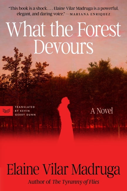 What the Forest Devours, (Paperback)