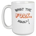 thumbnail image 1 of What the Fork, Man? Funny Coffee & Tea Gift Mug for Dad, Brother & Uncle (15oz), 1 of 1