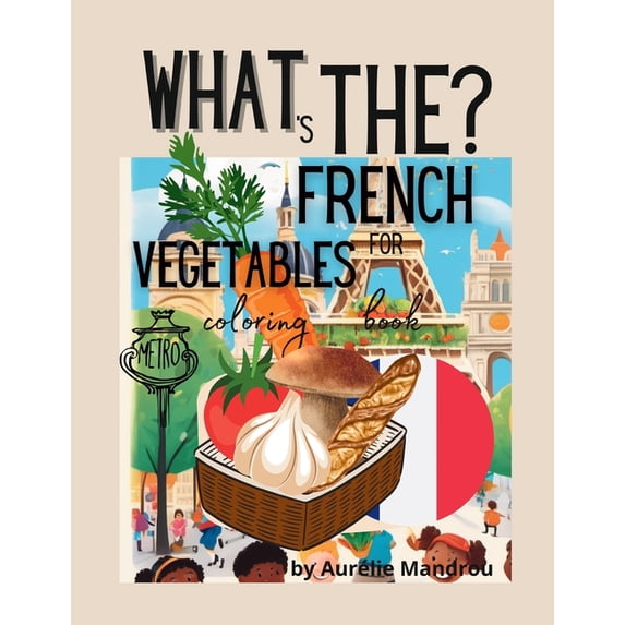 What the: French for Vegetables, (Paperback)