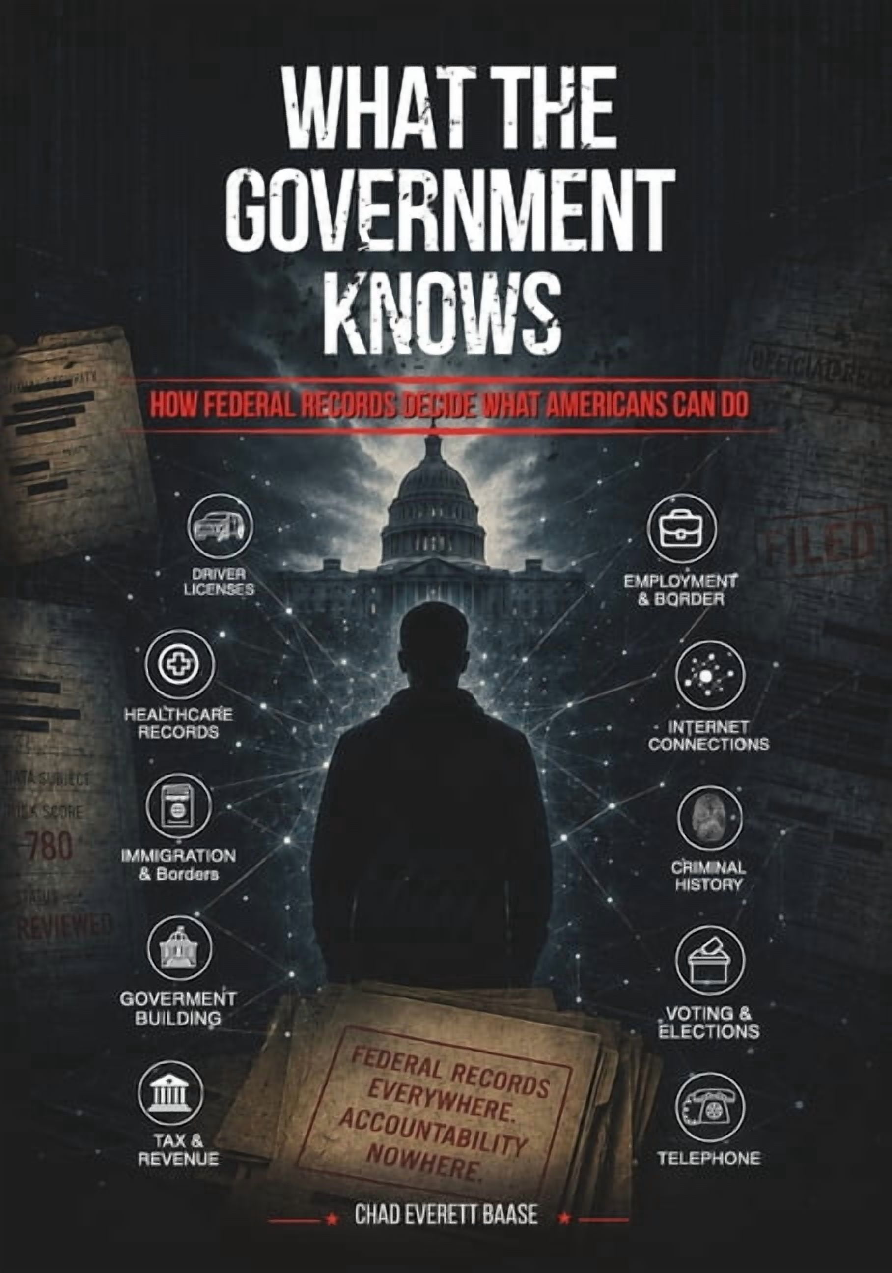 What the Government Knows: How Federal Records Decide What Americans Can Do, (Paperback)